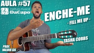 ENCHEME FILL ME UP VIOLÃO  Tasha Cobbs  COMO TOCAR VIOLÃO [upl. by Adan]