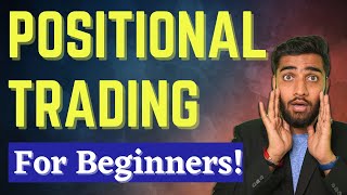 Positional Trading For Beginners  What is Positional Trading  Advantages amp Drawbacks [upl. by Mairym107]