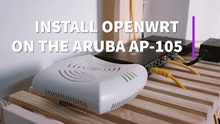 OpenWRT  Install OpenWRT on Aruba AP105 [upl. by Alyl]