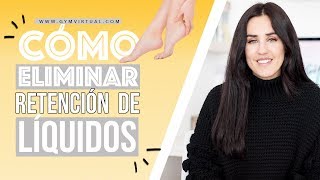 Retención de liquidos o piernas hinchadas 10 consejos su prevención y tratamiento [upl. by Wixted]