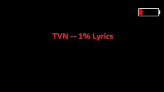 TVN  1 Lyrics [upl. by Aeret359]