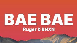 Ruger BNXN  Bae bae Lyrics Video [upl. by Valentino]