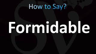 How to Pronounce Formidable CORRECTLY [upl. by Wetzel637]