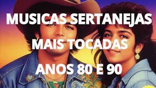 musicas sertanejas mais tocadas anos 80 e 90  maiores sucessos sertanejos 80 e 90 [upl. by Aurelia717]