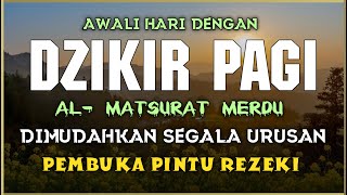 DZIKIR PAGI SESUAI SUNNAH RASUL  ZIKIR PEMBUKA PINTU REZEKI  Dzikir Mustajab Pagi [upl. by Llorrad]