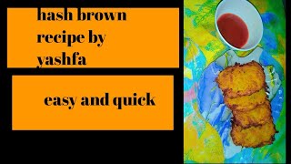 hash brown recipe by yashfa crispy and delicious [upl. by Tedman166]