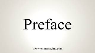 How To Pronounce Preface [upl. by Hesler]