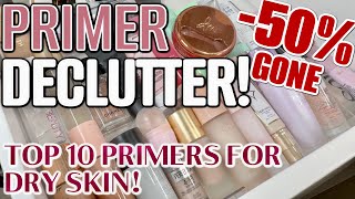 PRIMER COLLECTION DECLUTTER50 GONE amp TOP 10 PRIMERS FOR DRY SKIN [upl. by Ahsirtap]