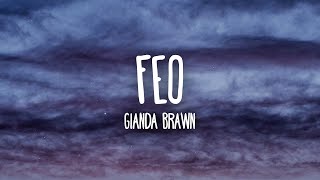 Gianda Brawn  FEO LetraLyrics [upl. by Jelsma]