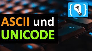 ASCII und UNICODE einfach erklärt [upl. by Kristopher329]