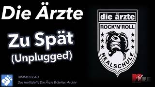 Die Ärzte Zu Spät Unplugged [upl. by Braynard]