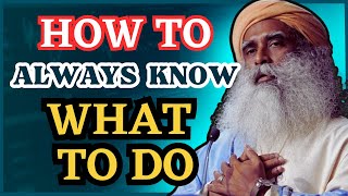 🔴How To Always Know What To Do  inspirational interview with Sadhguru [upl. by Hgielrebma]