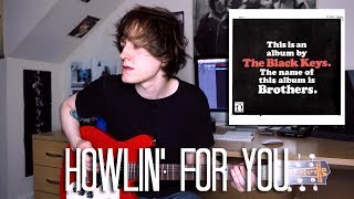 Howlin For You  The Black Keys Cover [upl. by Cathryn]