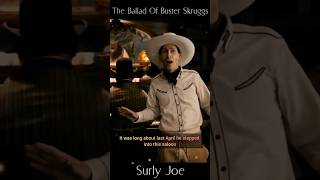 The Ballad Of Buster Skruggs Surly Joe [upl. by Paulsen926]