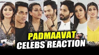 Padmaavat Celebs Reaction  Shahid Kapoor Varun Dhawan Kriti Sanon Mira Rajput Sonakshi Sinha [upl. by Nitsoj]