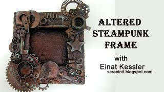 Altered Steampunk Frame [upl. by Nodnelg]