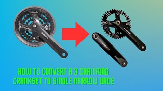 How to convert a triple Shimano crankset to a single narrow wide narrowwide diy bike restoration [upl. by Jit761]