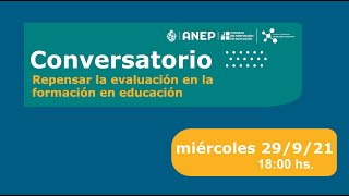 Conversatorio Repensar la evaluación en la formación en educación [upl. by Ahsikin692]