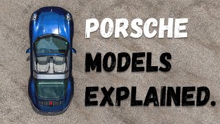 Porsche Models Explained  All Porsche Cars 2021   Let Me Explain [upl. by Kosak]