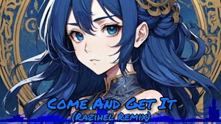 Nightcore Krewella  Come And Get It Razihel Remix [upl. by Yreved]