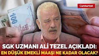 SGK Uzmanı Ali Tezel açıkladı En düşük emekli maaşı ne kadar olacak [upl. by Otila]