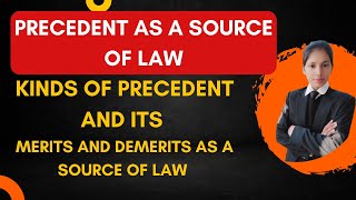 Precedent as a source of law kinds of precedent and its merits and demerits as a source of law [upl. by Fiertz]