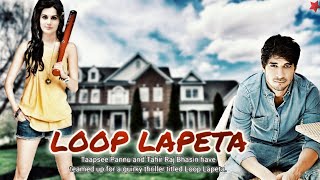 Looop Lapeta trailer  Taapsee Pannu and Tahir Raj Bhasin  Looop Lapeta movie Cust [upl. by Eliak]