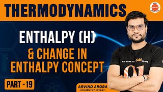 Enthalpy H amp Change in Enthalpy concept Thermodynamics amp ChemistryPart19By AArora MadeEjee [upl. by Ibocaj75]