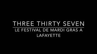 THREE THIRTY SEVEN MARDI GRAS LAFAYETTE 2018 [upl. by Suolevram]