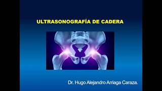 38 Ultrasonido de cadera hallazgos patológicos  Dr Arriaga [upl. by Fraser]