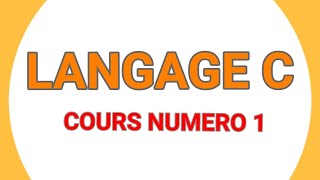 COURS N°1 EN LANGAGE C [upl. by Ira]