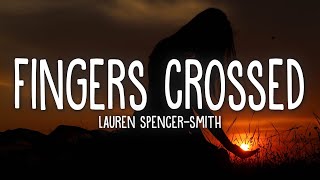 Lauren SpencerSmith  Fingers Crossed Lyrics [upl. by Alyson]