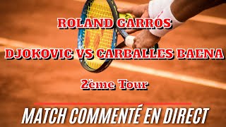 DJOKOVIC  CARBALLES BAENA Roland Garros  2ème tour Commenté no streaming [upl. by Umeko]