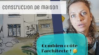 Construire sa maison  combien coute architecte [upl. by Thibaud964]