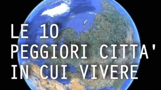 Top 10  Le 10 peggiori città in cui vivere [upl. by Gwenni]