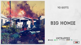 Yo Gotti  Big Homie Untrapped [upl. by Alvera703]