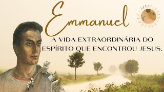 Emmanuel a extraordinária história do Espírito que encontrou Jesus [upl. by Ambrosia]