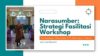 NARASUMBER CONTOH STRATEGI FASILITASI WORKSHOP  PEMBELAJARAN DIFERENSIASI amp P5 RAHMATAN LIL ALAMIN [upl. by Goldina46]