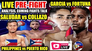 SALUDAR VS COLLAZO  GARCIA VS FORTUNA PREFIGHT TALK amp COMING FIGHTS [upl. by Dowzall]