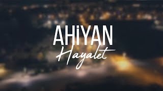 Ahiyan  Hayalet ft Kaan Deniz Official Audio [upl. by Leinad]