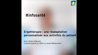 Ergothérapie  une réadaptation personnalisée aux activités du patient [upl. by Arodaeht]