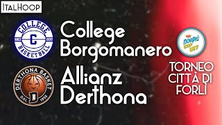 NoviPiù Cup U17  Torneo Città di Forlì  College Basketball Borgomanero vs Allianz Derthona [upl. by Ennovyhc]