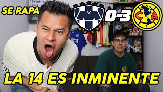 ¡CAMPEON A LA VISTA Reacciones MONTERREY 03 AMERICA LIGA MX JORNADA 14 [upl. by Ykcaj]