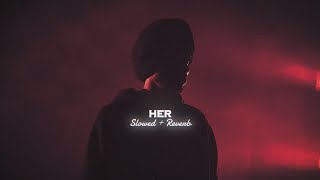 Her  Slowed  Reverb   Shubh [upl. by Longan358]