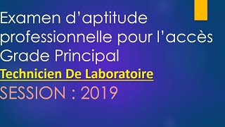 QCM Examen d’aptitude professionnelle  Technicien de laboratoire  Grade Principal Session 2019 [upl. by Bradlee]