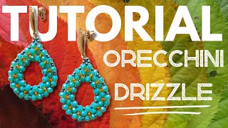 TUTORIAL ORECCHINI Drizzle [upl. by Hardigg396]