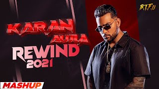 KARAN AUJLA Rewind 2021 Mashup  BTFU  Latest Punjabi Songs 2021  New Songs 2021  Speed Records [upl. by Terej]