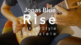 Guitalele Jonas Blue  Rise feat Jack amp Jack 2018 FingerStyleYAMAHA GL1 [upl. by Ab]