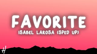 Isabel LaRosa  favorite sped up Lyrics [upl. by Compton]