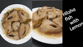 লেবু দিয়ে ইলিশ মাছ hilsha fish with lemon Palatable by Farhana [upl. by Huoh284]